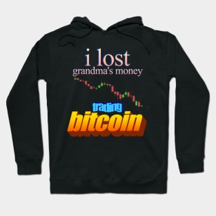 I Lost Grandma's Money Trading Bitcoin Hoodie